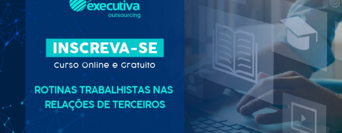 Foto Inscreva-se no Curso Online e Gratuito Rotinas Trabalhistas nas Relações de Terceiros