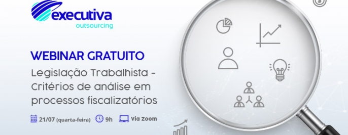 Foto Webinar Gratuito – Legislação Trabalhista | Critérios de análise em processos fiscalizatórios