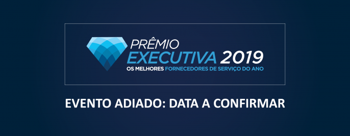 Foto Prêmio Executiva 2019: evento adiado